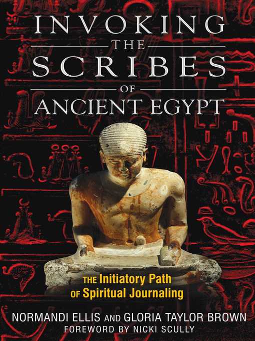 Title details for Invoking the Scribes of Ancient Egypt by Normandi Ellis - Wait list